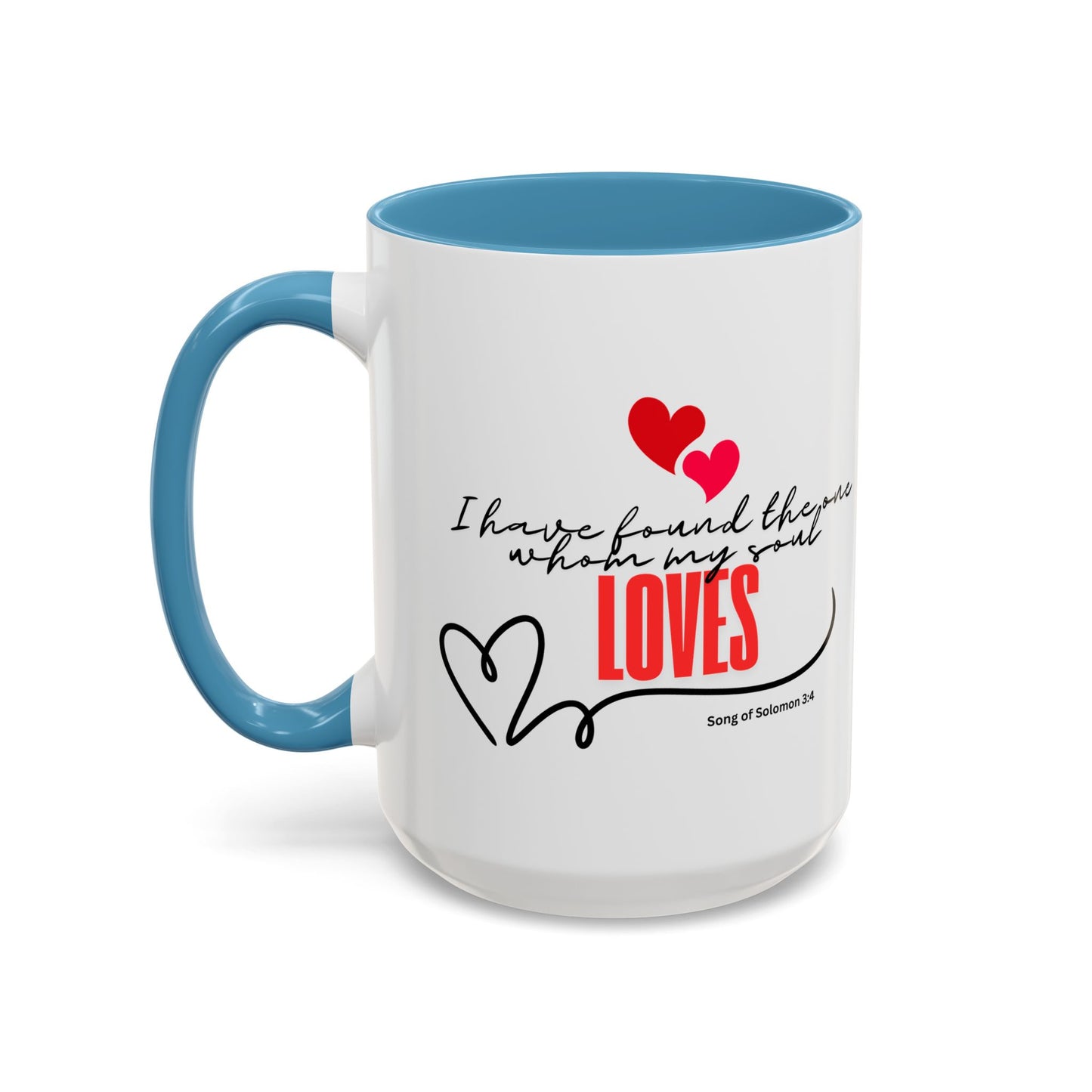 Faith inspirational Mug, I found the one my soul loves religious mug, Inspirational Coffee Mug, Bible Verse Mug, Gift for loved ones