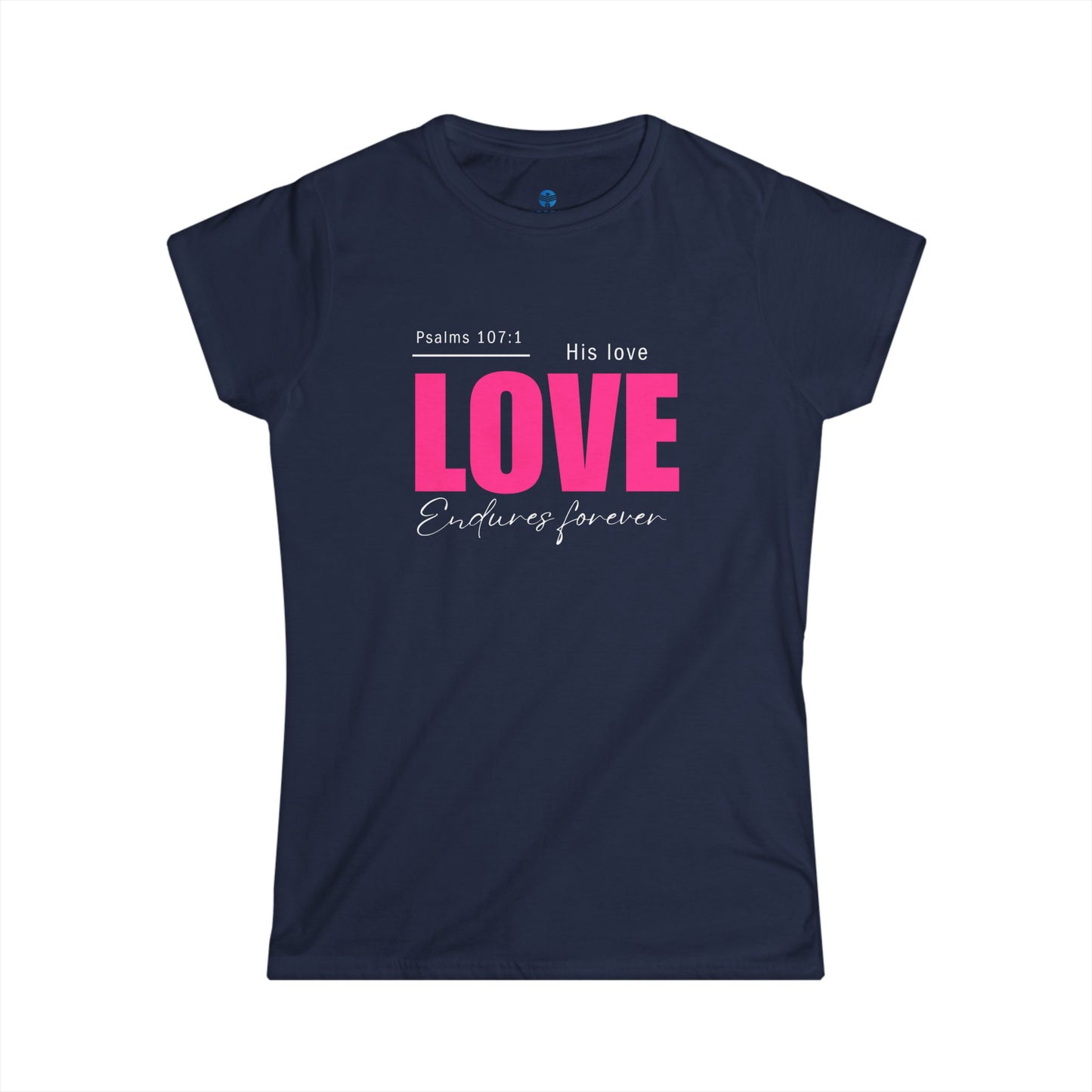 His love endures forever Shirt, Christian shirt, Women's beautiful shirt, Jesus Bible Verse Tee, gift for women