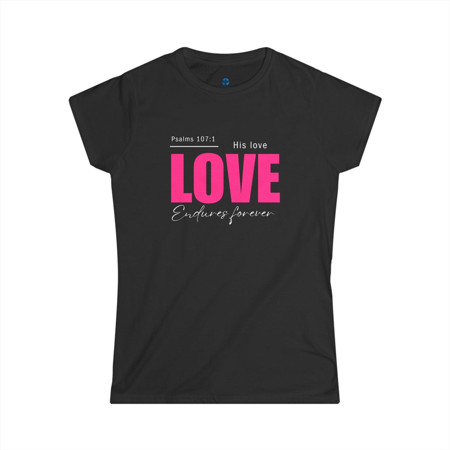His love endures forever Shirt, Christian shirt, Women's beautiful shirt, Jesus Bible Verse Tee, gift for women